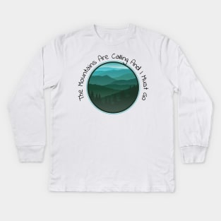 The Mountains Are Calling Kids Long Sleeve T-Shirt